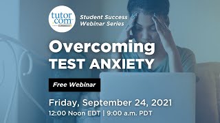 Student Success Webinar Series: Overcoming Test Anxiety