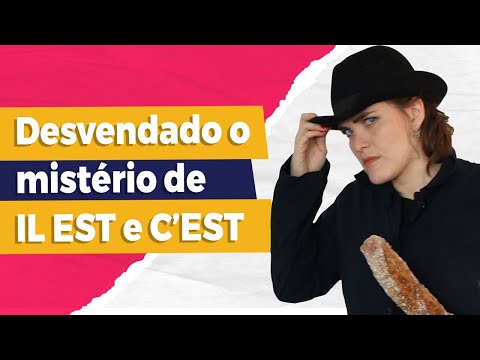 Aprenda a diferença entre C'EST e IL EST em francês