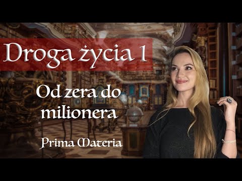 DROGA ŻYCIA 1- NUMEROLOGICZNA 1. PRZESZKODY I WYZWANIA NA TWOJEJ DRODZE. Prima Materia.