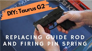 DIY: Taurus G2 - Replacing Guide Rod and Firing Pin Spring