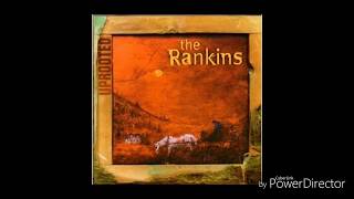 The Rankins - Maybe You&#39;re Right