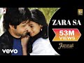Zara Sa Full Video - Jannat|Emraan Hashmi, Sonal|KK|Pritam|Sayeed Quadri|Mahesh Bhatt