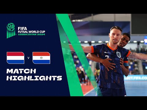 HIGHLIGHTS: Netherlands v Paraguay | FIFA Futsal World Cup Uzbekistan 2024