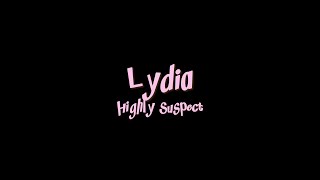 Highly Suspect - Lydia (Lyrics)