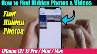 iPhone 12/12 Pro: How to Find Hidden Photos & Videos