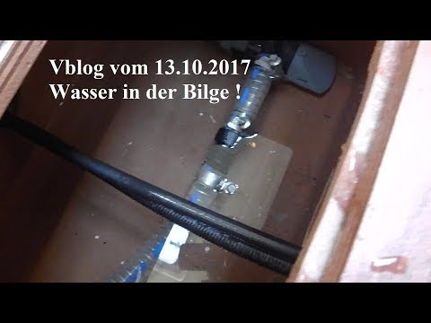 Vblog 13.10.2017 Wasser in der Bilge !