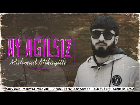 Mahmud Mikayıllı - Ay Agilsiz 2021 [Official Music]