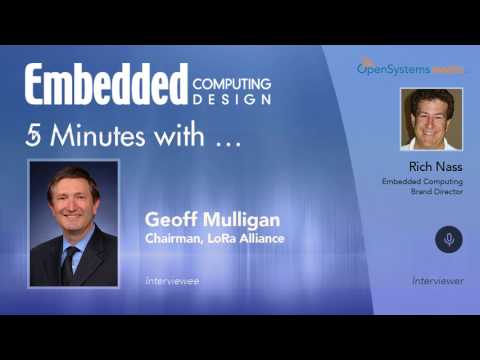 Five Minutes With Geoff Mulligan, Chairman, LoRa Alliance