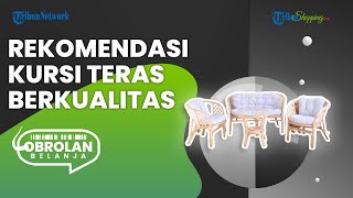 Rekomendasi Kursi Teras Berkualitas, Cocok untuk Bersantai Makin Tambah Nyaman