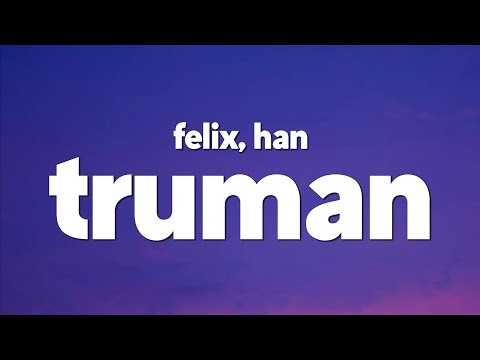Stray Kids (Han & Felix)  - Truman (한 필릭스) [Lyrics]
