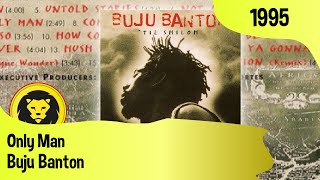 Buju Banton - Only Man + LYRICS (Buju Banton - &#39;Til Shiloh, Loose Cannon, 1995)