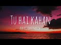 AUR - Tu Hai Kahan (Lyrics) feat. Zayn Malik