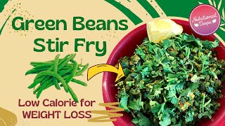 Low-Calorie Delight: Flavorful Green Beans Stir Fry Recipe For Weight Loss | NutritionistDeepa.com