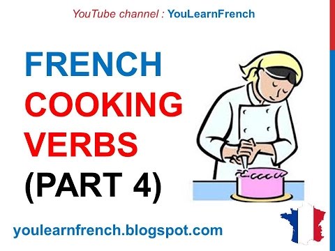 French Lesson 230 - COOKING VERBS Part 4 Kitchen Utensils Food Vocabulary French cuisine recipes