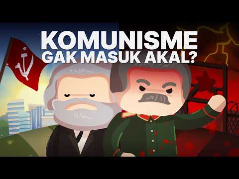 Seberapa ‘Nggak Masuk Akal’ Komunisme Sebenarnya?