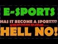 E-Sports Is A Sport? HAHAHAHA 
