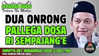 Download lagu CERAMAH BUGIS | DUA ONRONG PALLE’GA DOSA LALENG SEMPAJANG | GURUTTA UST. MUHAMMAD YUSUF mp3