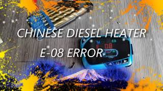 CHINESE DIESEL HEATER ERROR E-08
