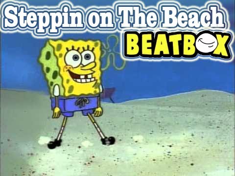 Spongebob Steppin On the Beach Beatbox