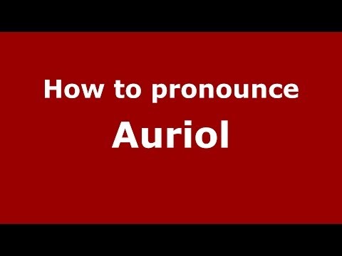 How to Pronounce Auriol - PronounceNames.com