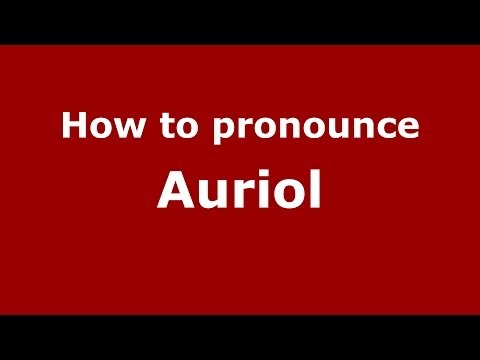 How to pronounce Auriol