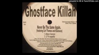 Ghostface Killah - Never Be The Same Again (Acapella)