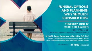 HHCI Webinars – Funeral Options and Planning: Why Should I Consider This