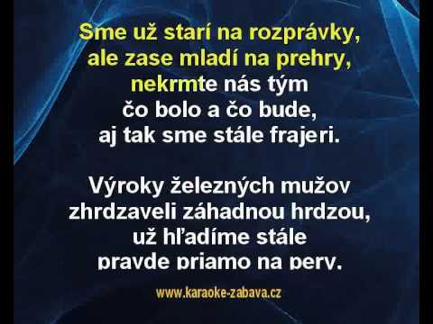 Peter Nagy - Aj tak sme stále frajeri (karaoke z www.karaoke-zabava.cz)