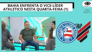 BAHIA ENFRENTA O VICE-LIDER ATHLETICO NESTA QUARTA-FEIRA (1) | JOGO ABERTO BA