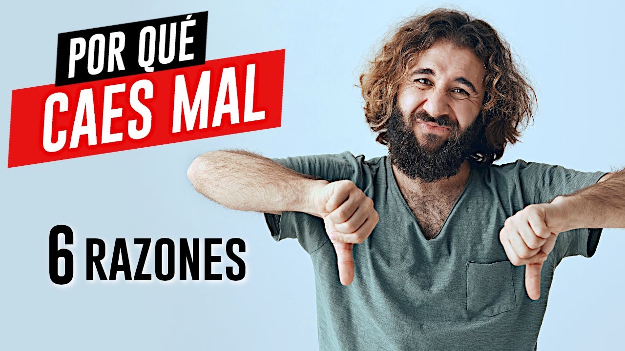 ¿Por qué caes mal a la gente? 6 Razones psicológicas