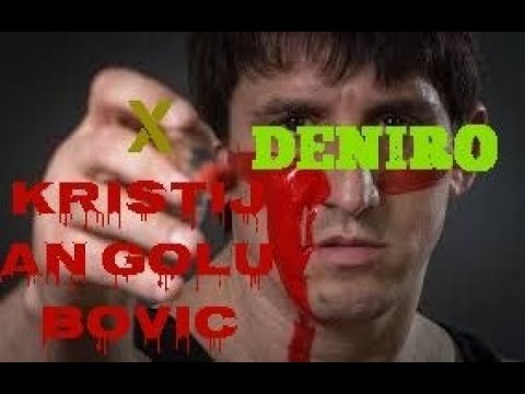 KRISTIJAN GOLUBOVIC X DENIRO NA VRHU