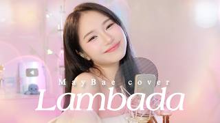 Download lagu Lambada - Kaoma | Mây Bae Cover |   mp3