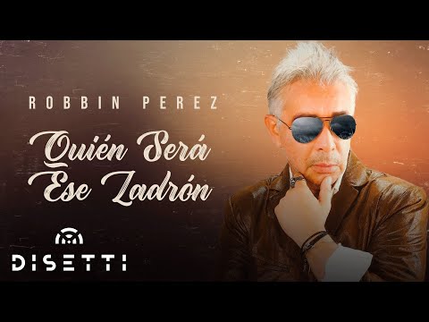 Robbin Perez - Quien Será Ese Ladrón (Video Audio) | Salsa Romántica