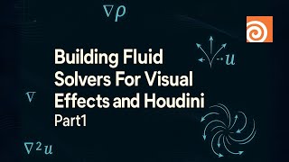 [TRAILER] Building Fluid Solvers For Visual Effects and Houdini Part 1