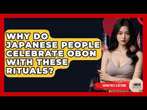 Why Do Japanese People Celebrate Obon With These Rituals? - Japan Past and Present