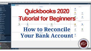 Quickbooks 2020 Tutorial for Beginners - How to Reconcile Your Bank Account