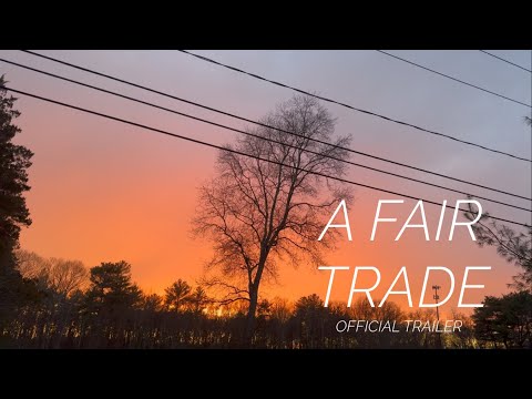 A Fair Trade | OFFICIAL TRAILER