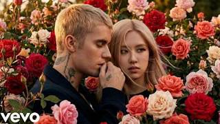 Justin Bieber ft. ROSÉ – Still Yours (Official Music Video)