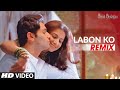 Labon Ko Labon Pe Remix Full Song Bhool Bhulaiyaa K K