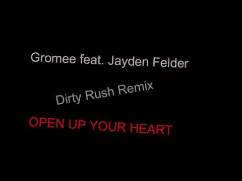 Gromee-Open up your heart ft. Jayden Felder (Dirty Rush Remix)