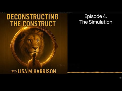 Deconstructing the Construct Ep 4: The Simulation