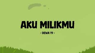 Download lagu Dewa 19 - Aku Milikmu - Lirik Berkah mp3 Download lagu Dewa 19 - Aku Milikmu - Lirik Berkah mp3