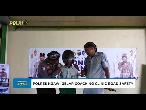 POLRES NGAWI MENGGELAR COACHING CLINIC ROAD SAFETY