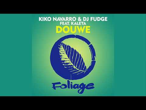 Kiko Navarro & DJ Fudge feat. Kaleta – Douwe (Dub Mix)