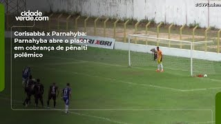 Corisabbá x Parnahyba: Parnahyba abre o placar em cobrança de pênalti polêmico