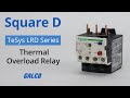 Square D’s TeSys LRD Series, Thermal Overload Relays