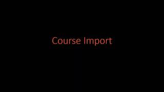 Blackboard Ultra Building Content: Course Export and Import