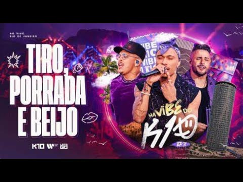 Kamisa 10   Tiro, Porrada e Beijo   Na Vibe do K10 RJ