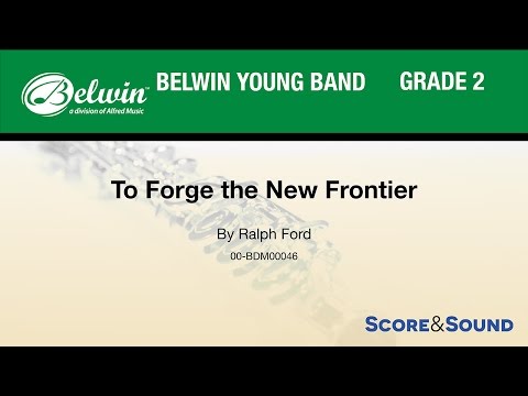To Forge the New Frontier, by Ralph Ford – Score & Sound
