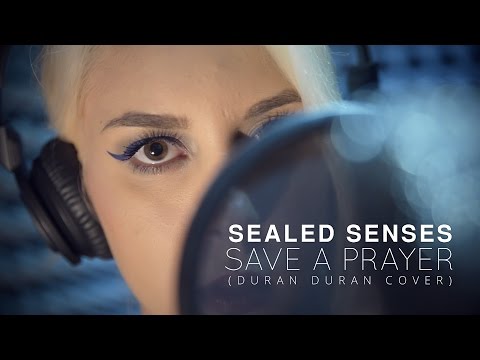 SealedSenses - Save A Prayer (Duran Duran Cover)